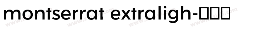 montserrat extraligh字体转换
